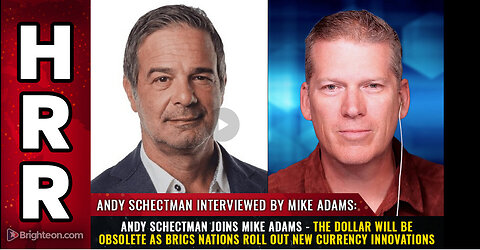 Andy Schectman joins Mike Adams - The dollar will be OBSOLETE...