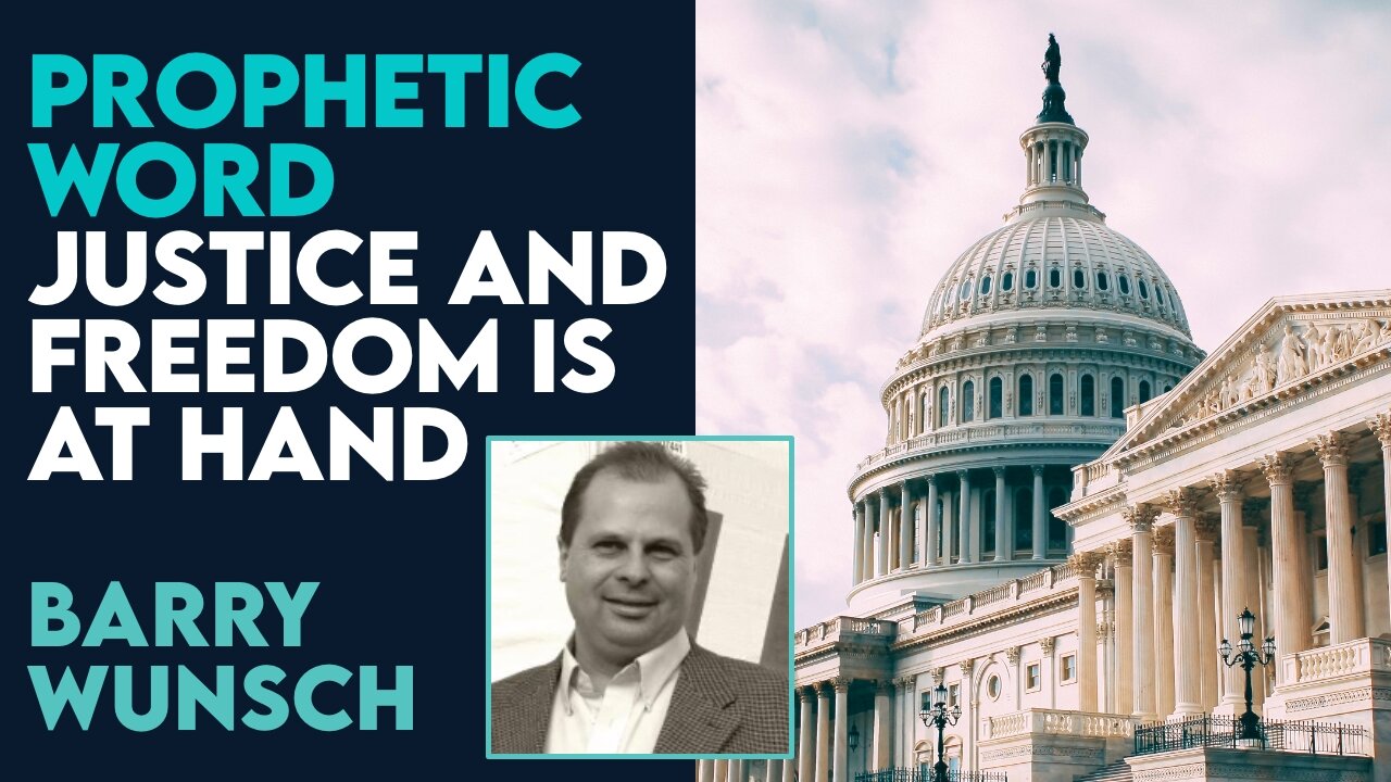 Barry Wunsch Prophetic Encounter: Justice & Freedom Is At Hand! | Oct 25 2023