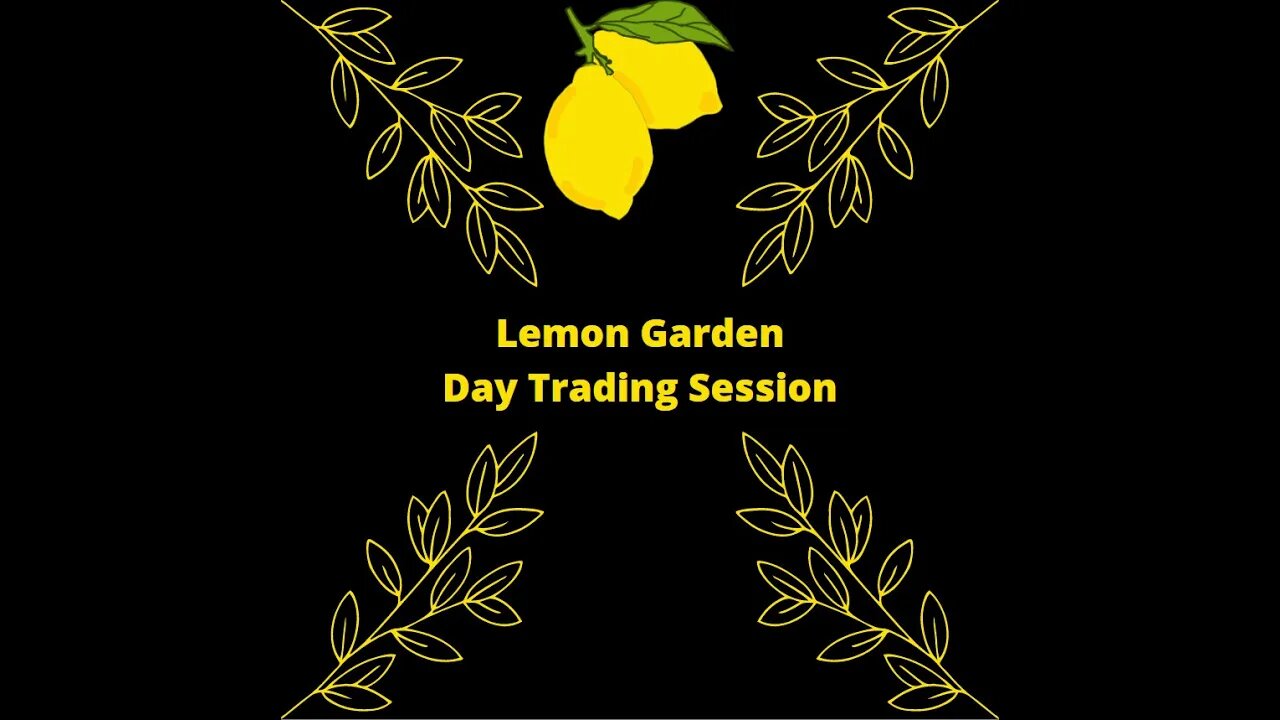 The Lemon Garden Day Trade Session #1! Started with $500 ended with +$25 profit. One Trade One Win!