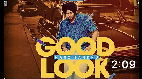 Good look || Punjabi song || Mani sandhu.