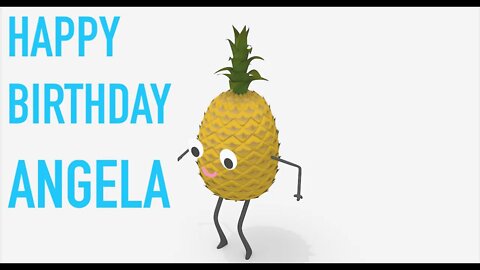 Happy Birthday ANGELA! - PINEAPPLE Birthday Song