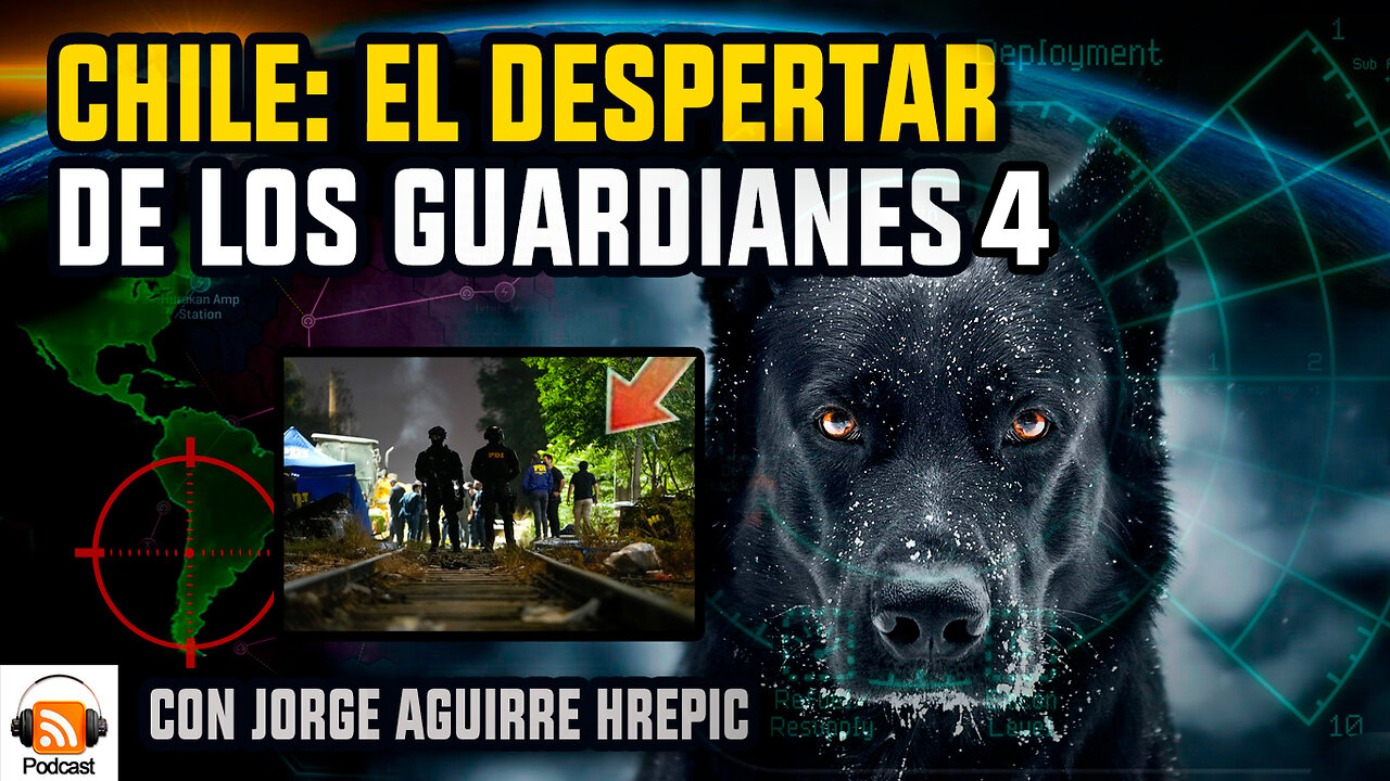 Chile: El Despertar de los Guardianes 4 | con Jorge Aguirre Hrepic