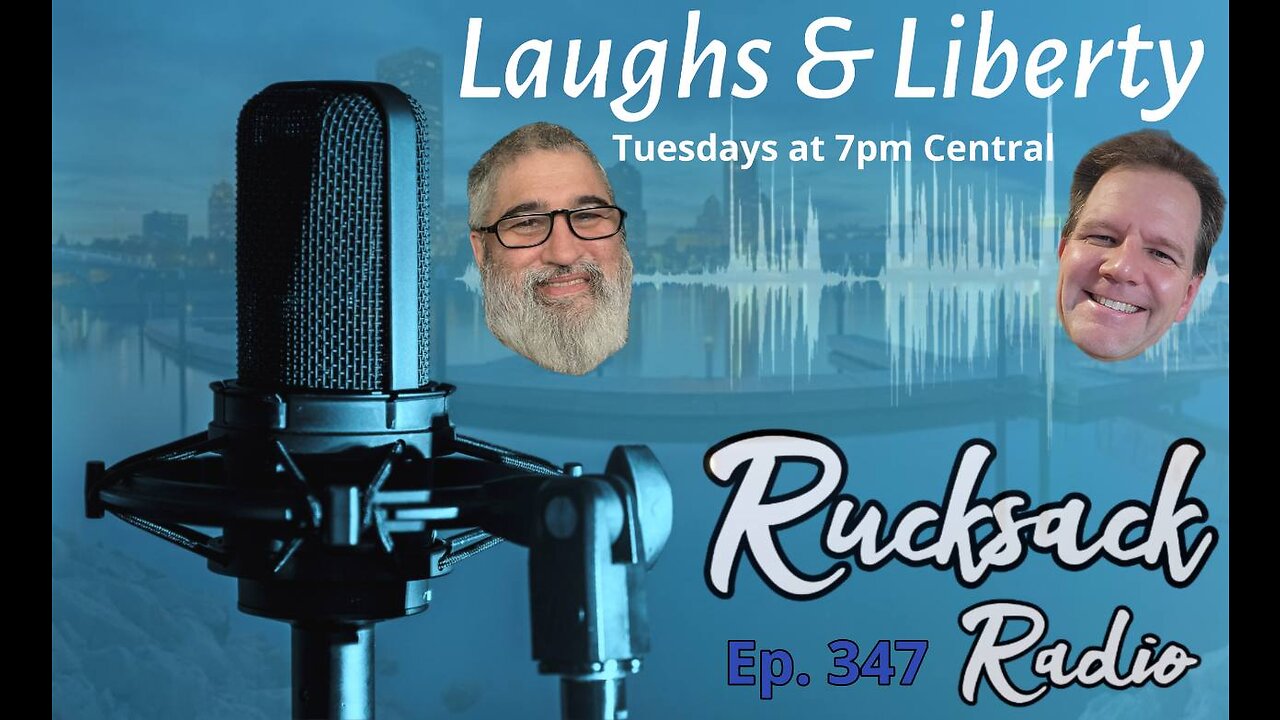 Rucksack Radio (Ep. 347) Laughs & Liberty (11/15/2022)