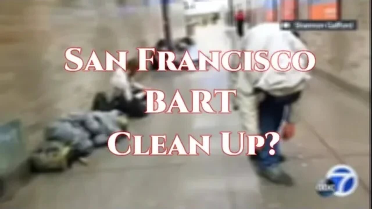 San Francisco BART clean up??