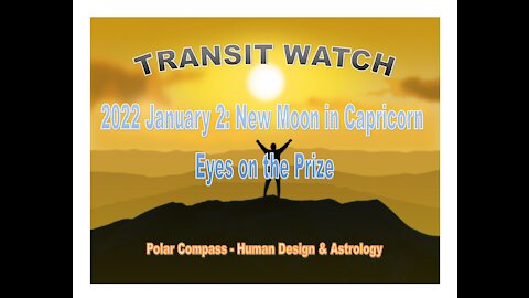 Transits: 2022 January 2 New Moon in Capricorn - Eyes on the Prize