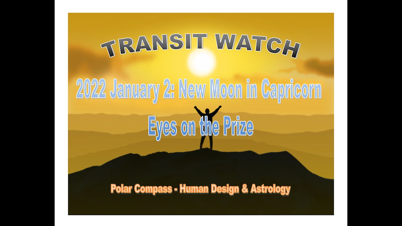 Transits: 2022 January 2 New Moon in Capricorn - Eyes on the Prize