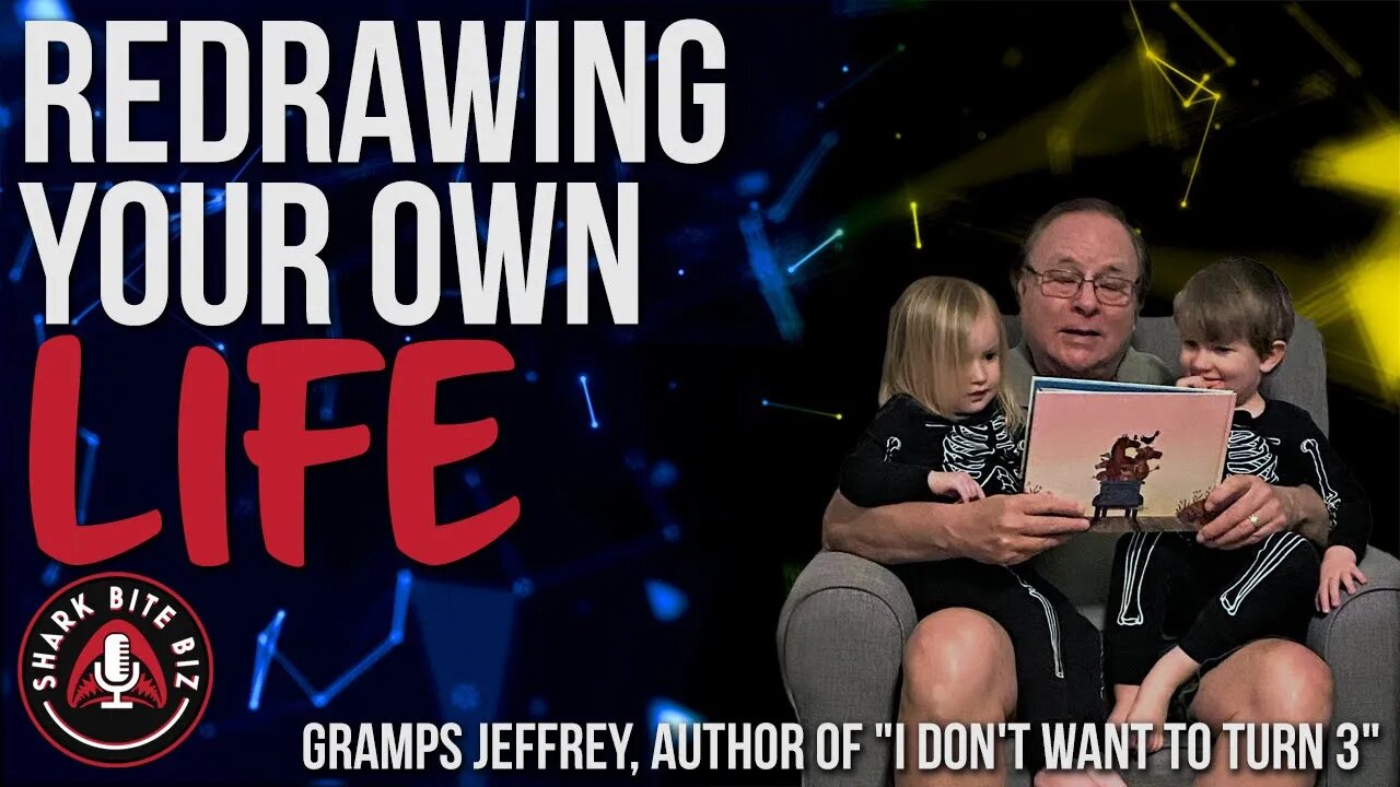 #161 Redrawing Your Life with Gramps Jeffrey, Author of "I Don't Want to Turn 3"