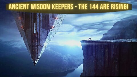 Ancient Wisdom Keepers ~ ABUNDANCE RELEASE : THE 144 ARE RISING! Adam Kadmon Body and The New Earth