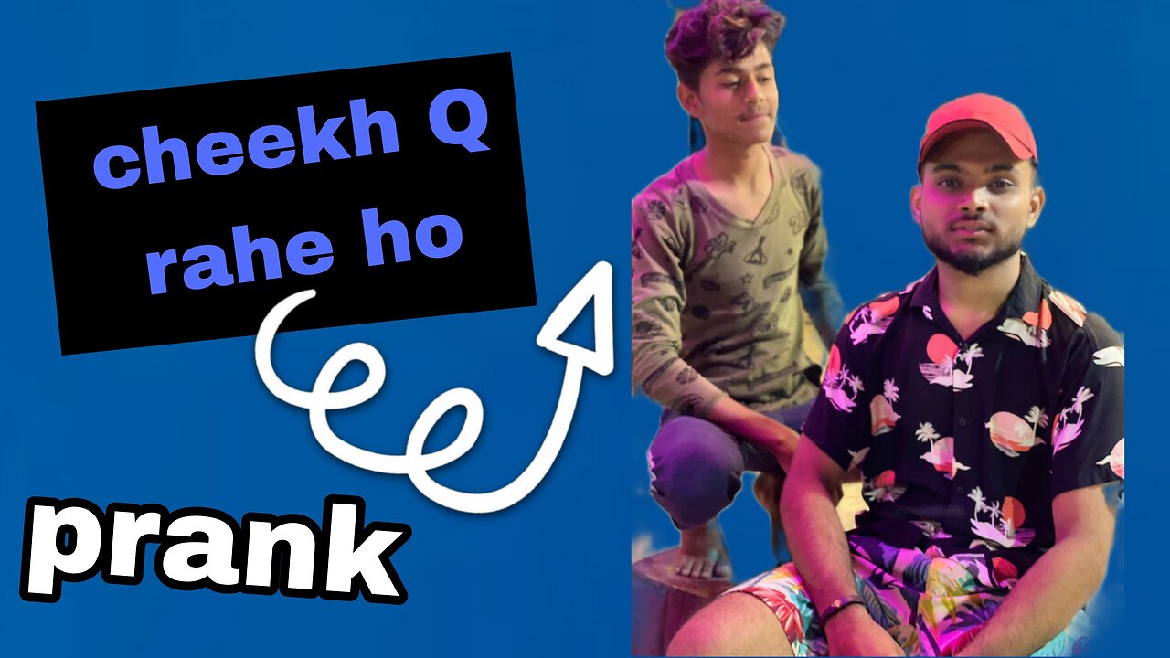 Cheekh Q rahe ho | prank | Gone wrong