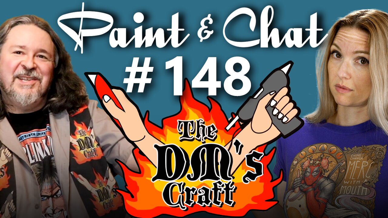 Paint & Chat: Episode #148 with Special Guest DM Scotty!