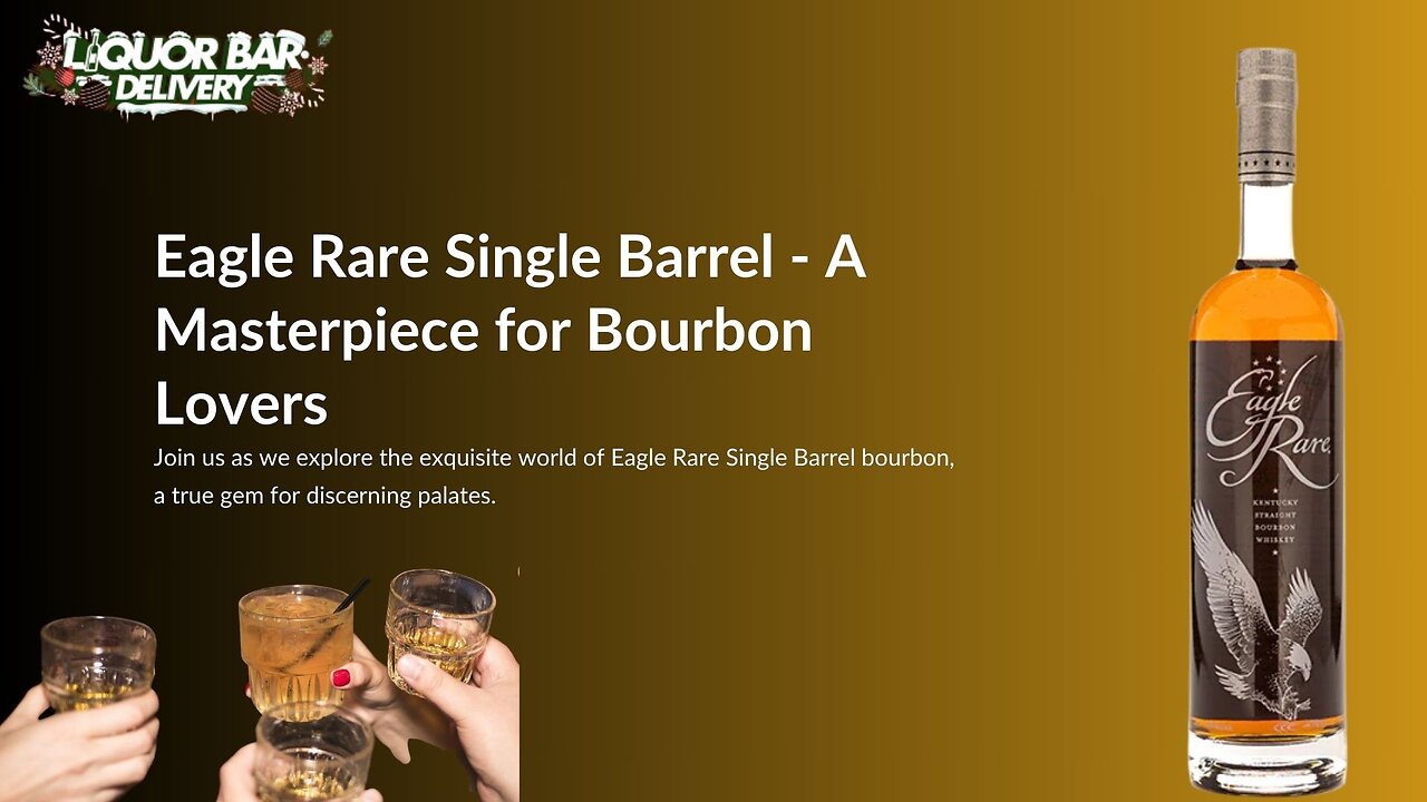 Eagle Rare Single Barrel - A Masterpiece for Bourbon Lovers