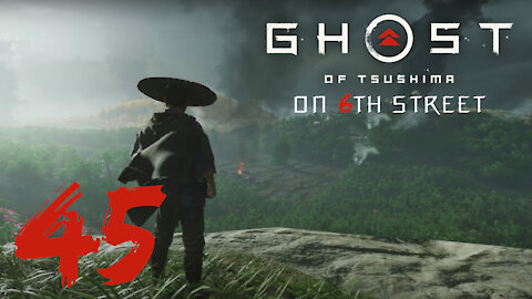 Ghost of Tsushima on 6th Street Part 45