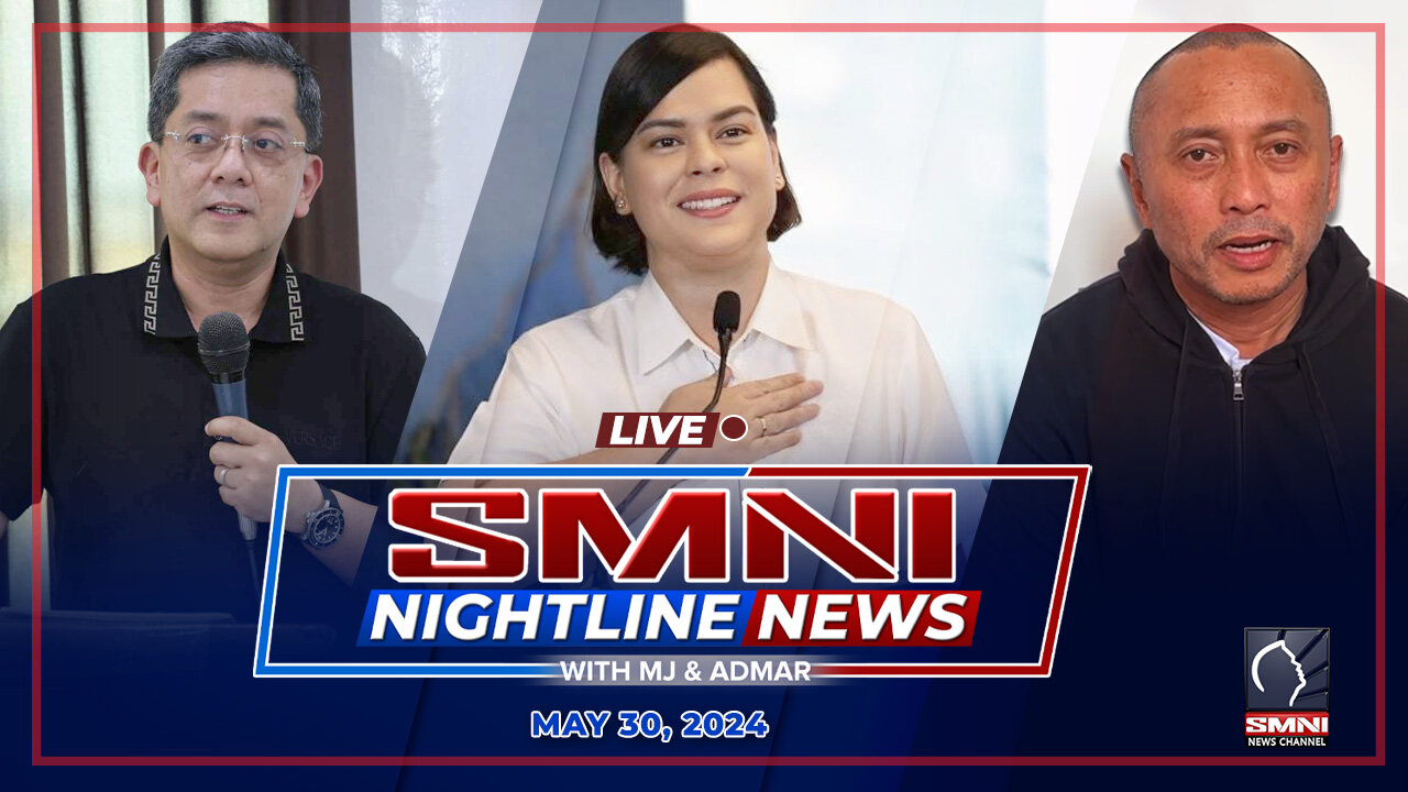 LIVE: SMNI Nightline News with MJ Mondejar & Admar Vilando | May 30, 2024