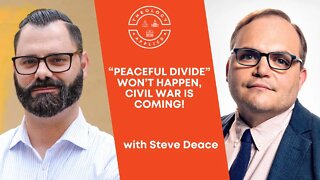 “Peaceful Divide” Won’t Happen, Civil War Is Coming! | with Steve Deace