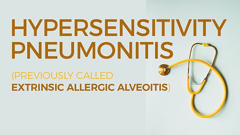 HYPERSENSITIVITY PNEUMONITIS | Definition, Causes, Investigations & Treatment