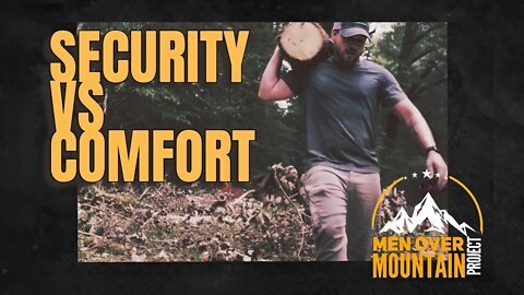 Security Vs Comfort Ep. 05 The Men Over Mountain Project