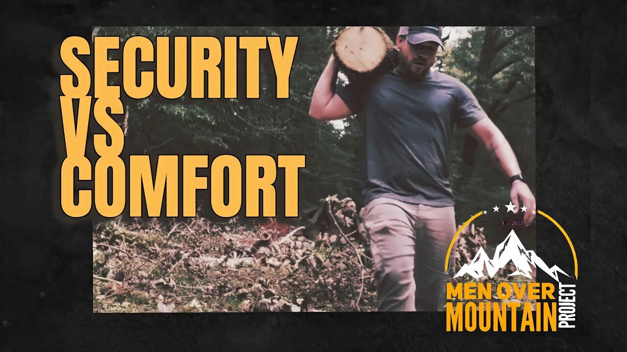 Security Vs Comfort Ep. 05 The Men Over Mountain Project