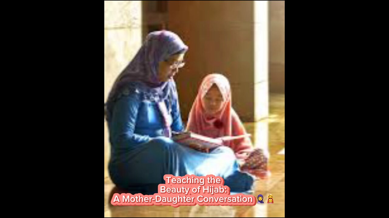 Teaching the Beauty of Hijab: A Mother-Daughter Conversation 🧕👩‍👧