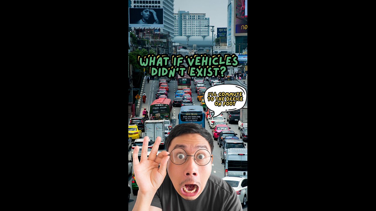 What if vehicles didn't exist?