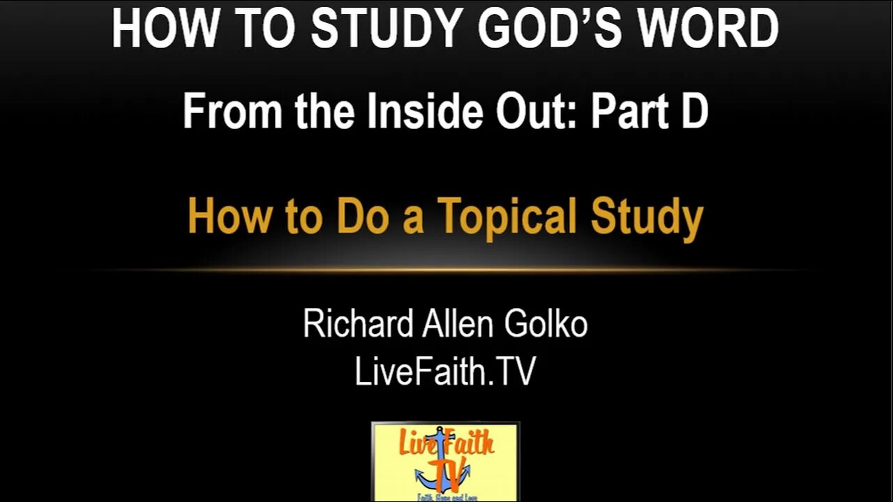 Session 38: How to Study God's Word -- How to Do a Simple Topical Study -- Part D