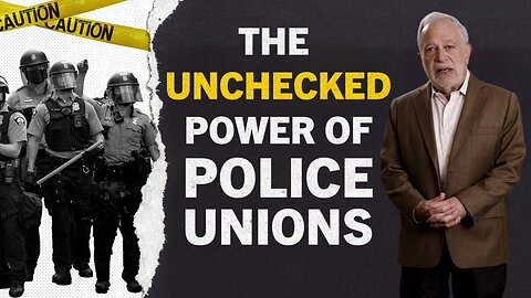 The Unchecked Power of Police Unions | Robert Reich