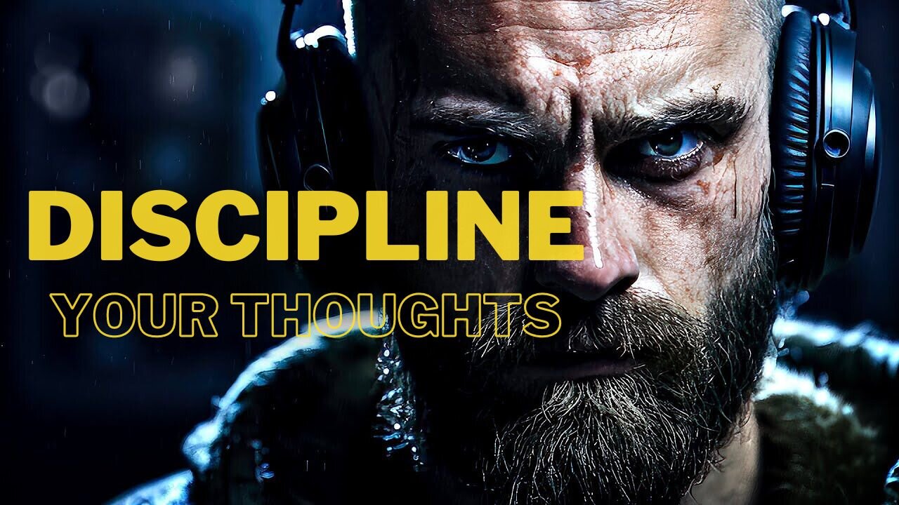 DISCIPLINE YOUR THIUGHTS