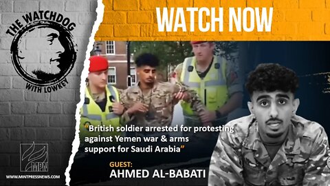British soldier arrested for protesting against Yemen war & arms support for Saudi Arabia