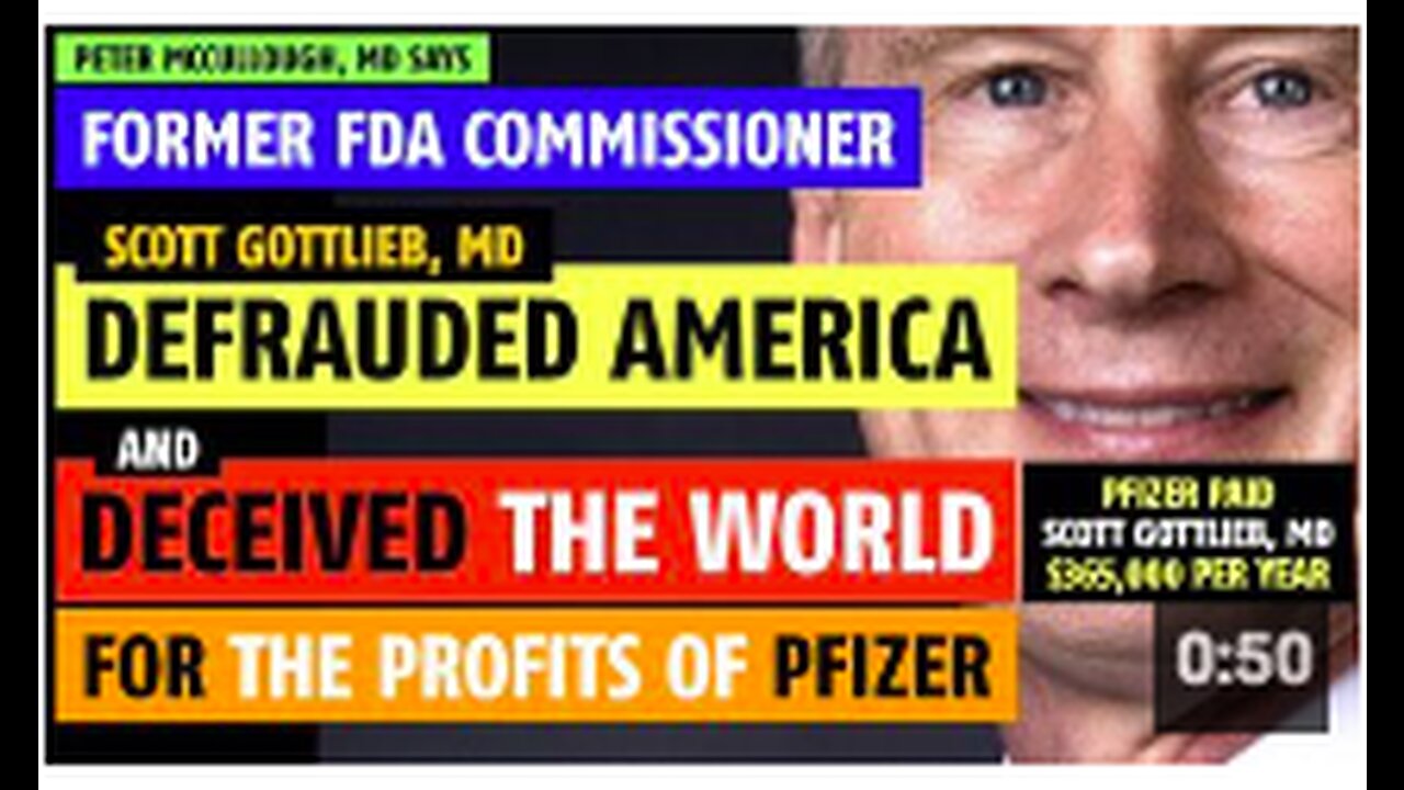 Former FDA Commissioner defrauded America, deceived the world, says Peter McCullough, MD