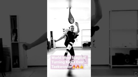 World Most Magical Turning Kicks Ever - Taekwondo 🔥🔥👍