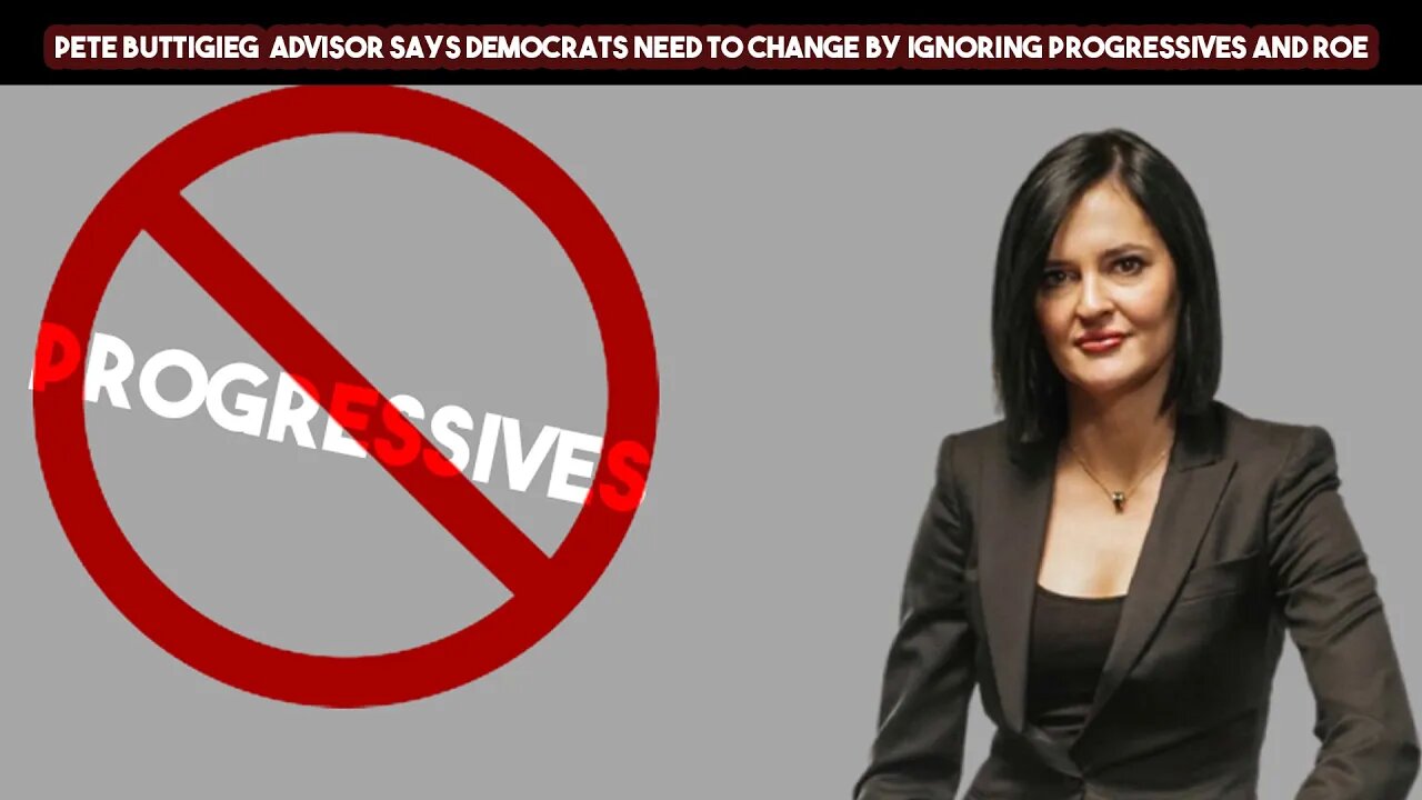 Pete Buttigieg Advisor Says Democrats Need to Change By Ignoring Progressives and Roe