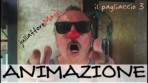 ANIMAZIONE IL PAGLIACCIO 3 Creativo di Strada jullattoreMassi Vivo in Canper