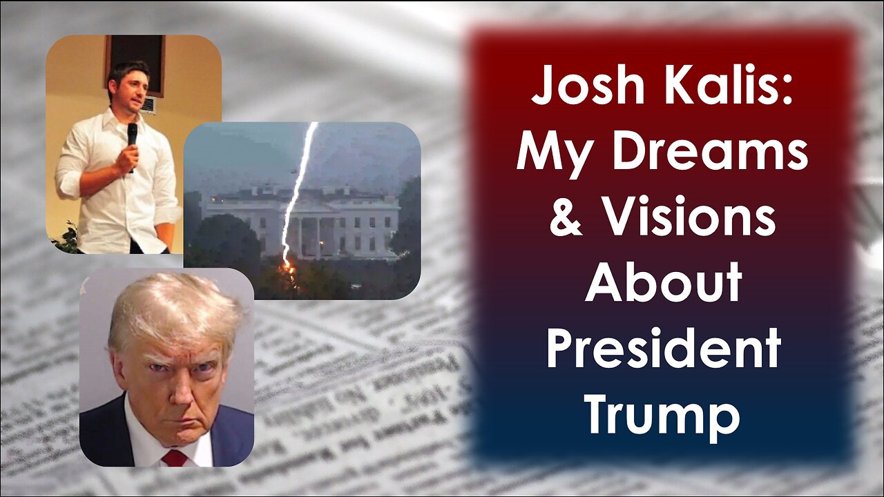 My Visions And Dreams About President Trump with Josh Kalis