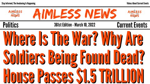 Where Is The War? Why Are Soldiers Being Found Dead? House Passes $1.5 TRILLION Spending Bill