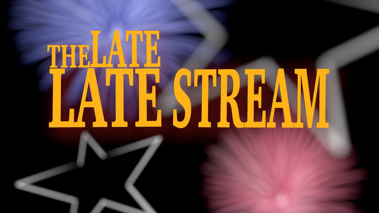 The Late Late Stream #001