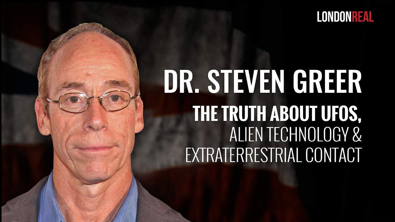 The Truth About UFOs, Alien Technology & Extraterrestrial Contact - Dr Steven Greer