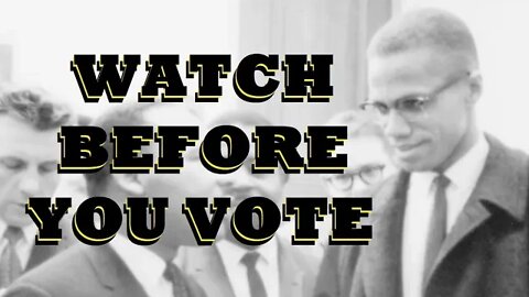 Malcolm X - Warning To BLACK Voters | MUST WATCH Before You Vote!