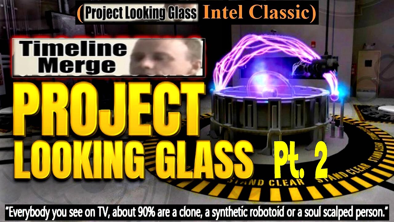 Timeline Merge. Project Looking Glass. Bible Study Acts 3. B2T Show Nov 17, 2019 -PT. 2