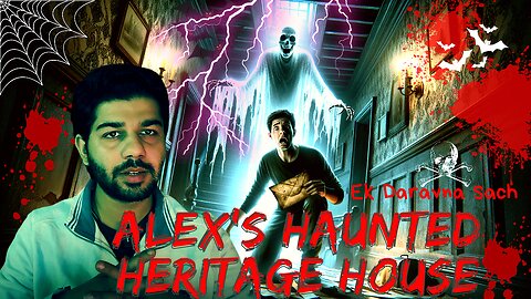 Alex ke Haunted House ki Real Story 🤯😱☠️