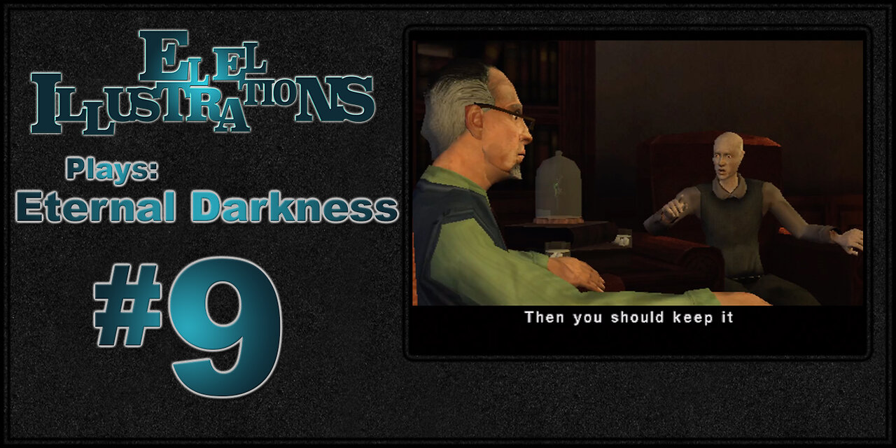 El El Plays Eternal Darkness Episode 9: Worst. Boss Fight. Ever.