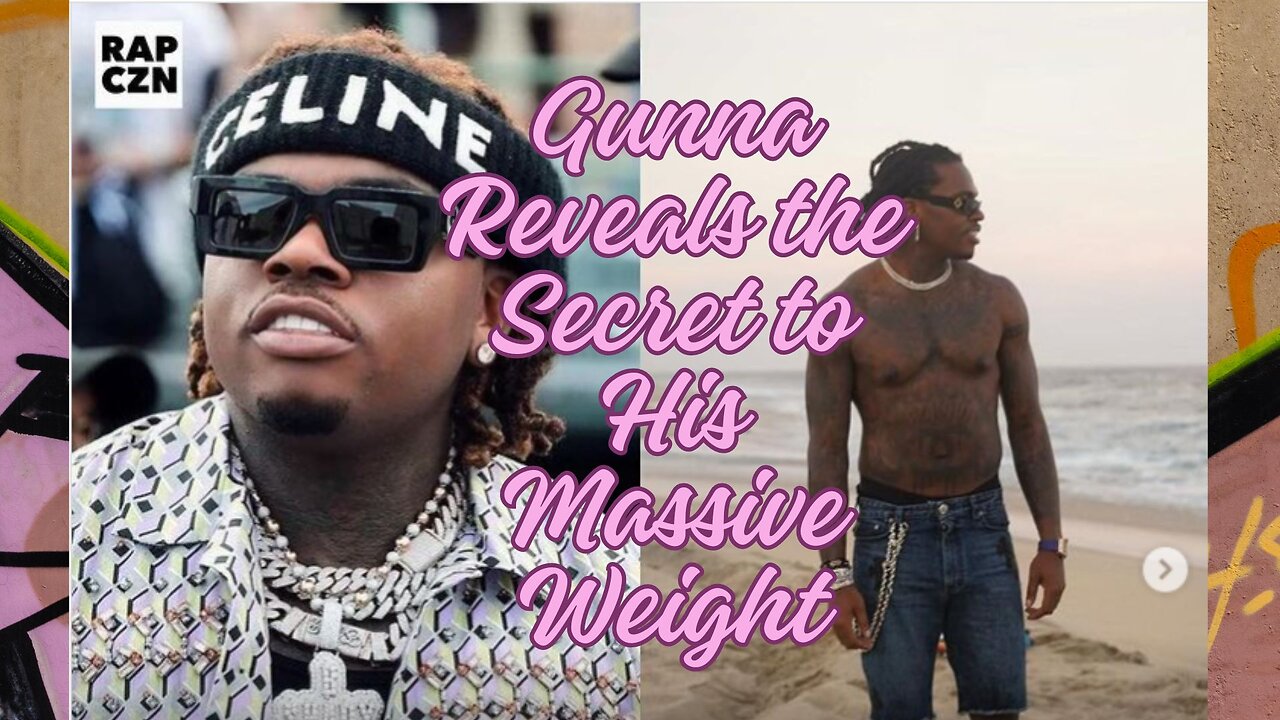 Gunna Weight Loss | A Exposed Secret Behind His Massive Transformation