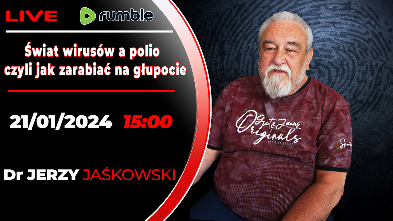 21/01/24 | LIVE 22:30 CST Dr JERZY JAŚKOWSKI - Świat wirusów a polio czyli jak zarabiać na głupocie