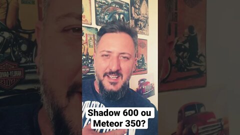 Shadow 600 ou Meteor 350? Qual moto comprar?