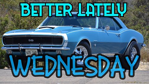 Better Lately - Wednesday