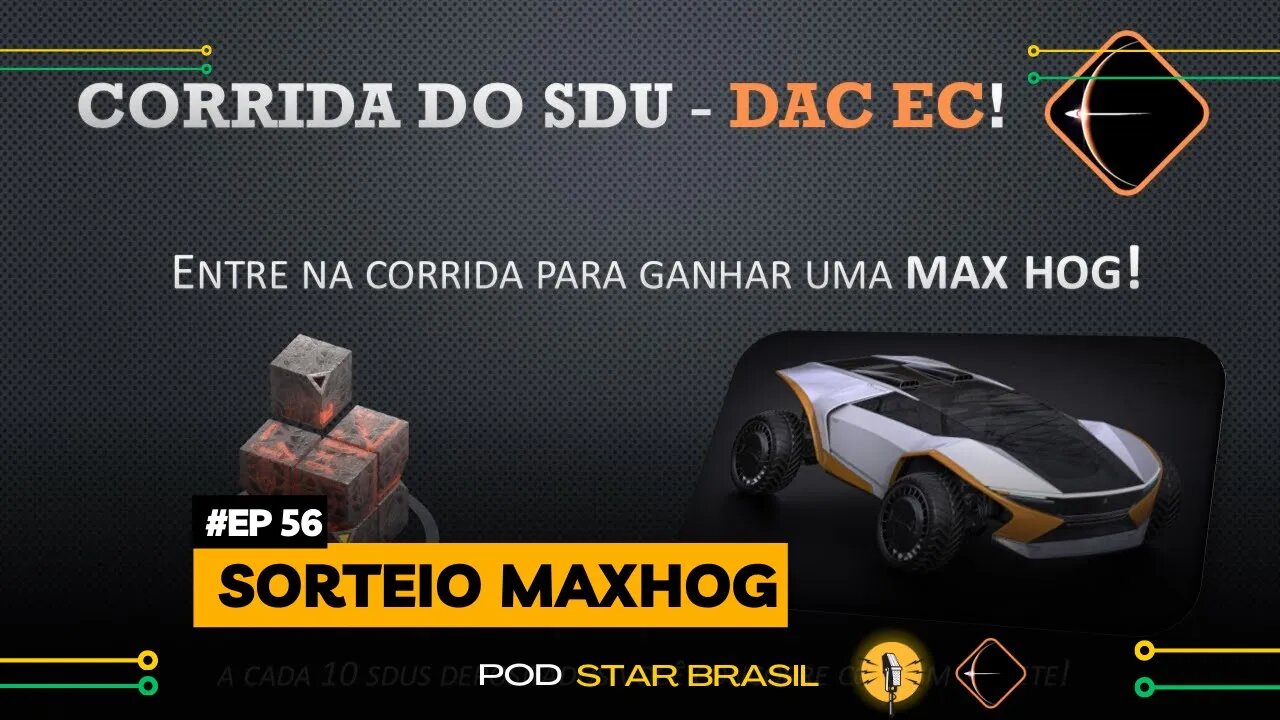 SORTEIO DE UMA MAXHOG [EC] | PODSTARBRASIL #56