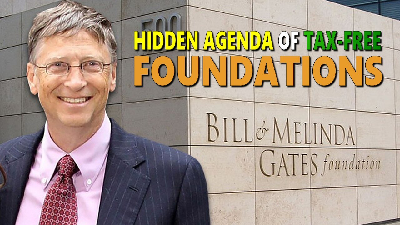 Hidden Agenda of Tax Free Foundations