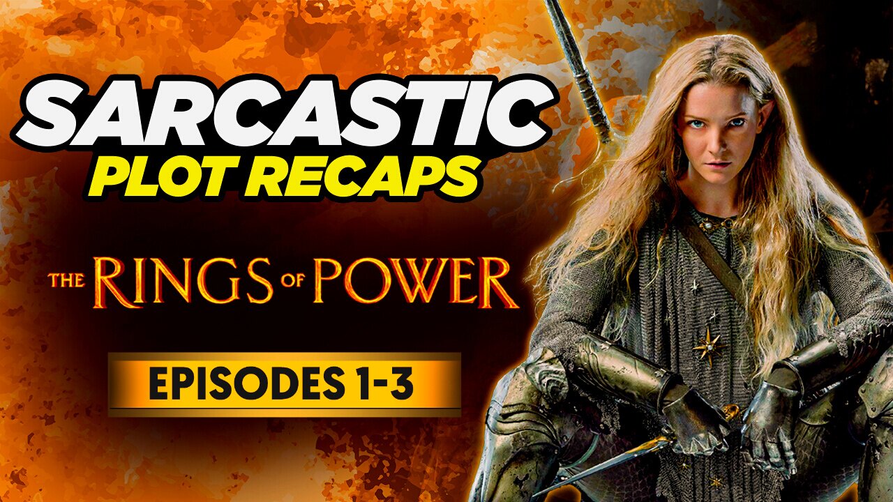 The Rings of Power – Episodes 1-3 | RECAPPED & ROASTED | SARCASTIC PLOT RECAPS