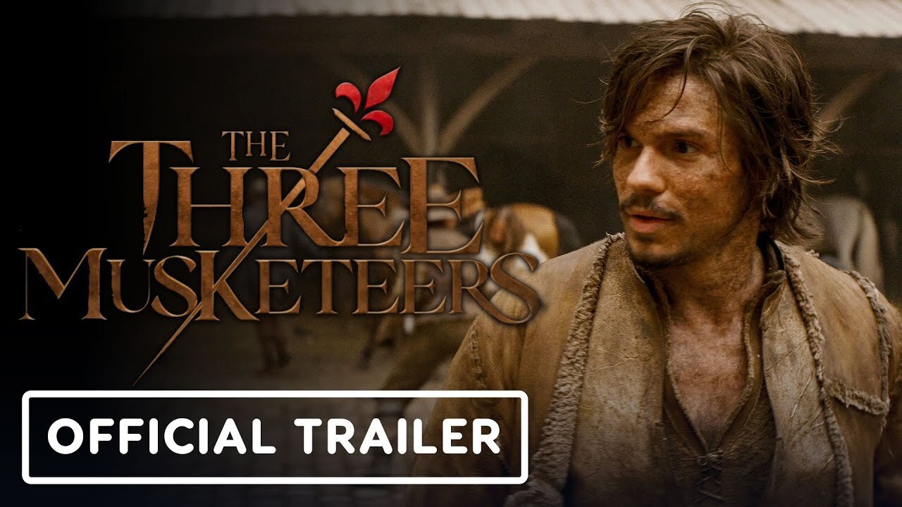 The Three Musketeers Part I: D'Artagnan - Official Trailer