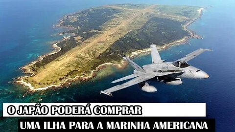 O Japão Poderá Comprar Uma Ilha Para A Marinha Americana