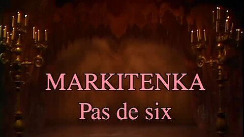 Kirov Classics: Markitenka - Pas de Six