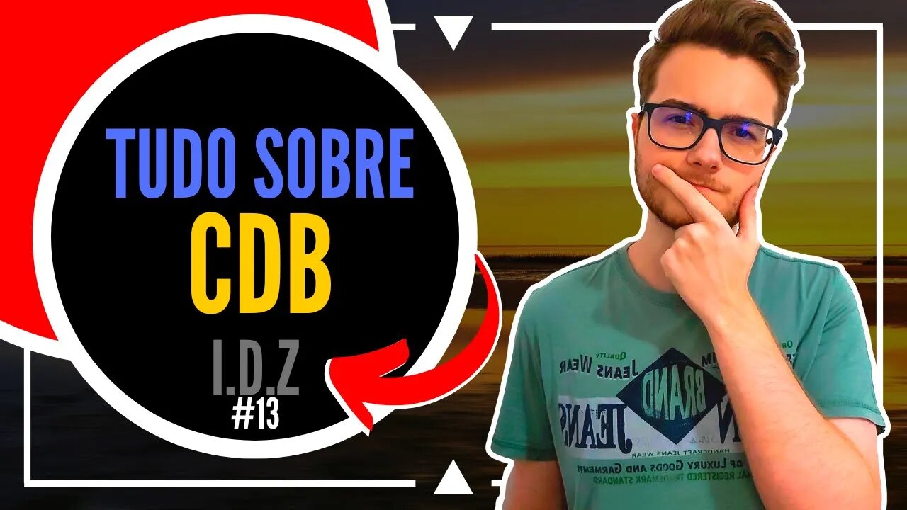 RECEBA JUROS DO BANCO (TUDO SOBRE CDB) | Investimento do ZERO #13